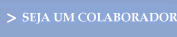 SEJA UM COLABORADOR